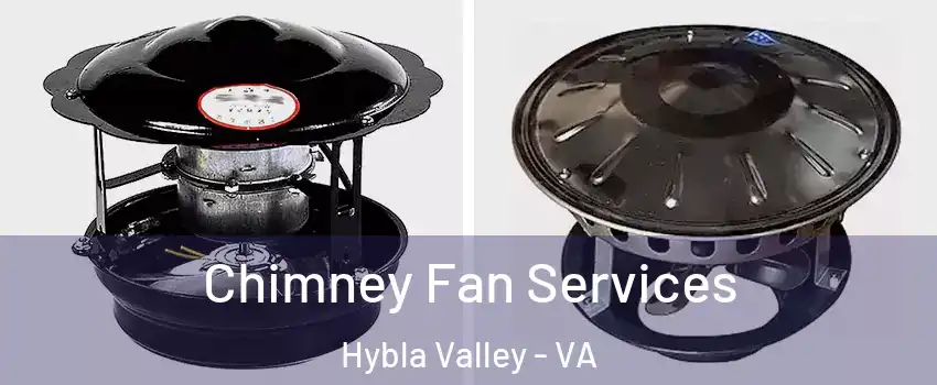 Chimney Fan Services Hybla Valley - VA