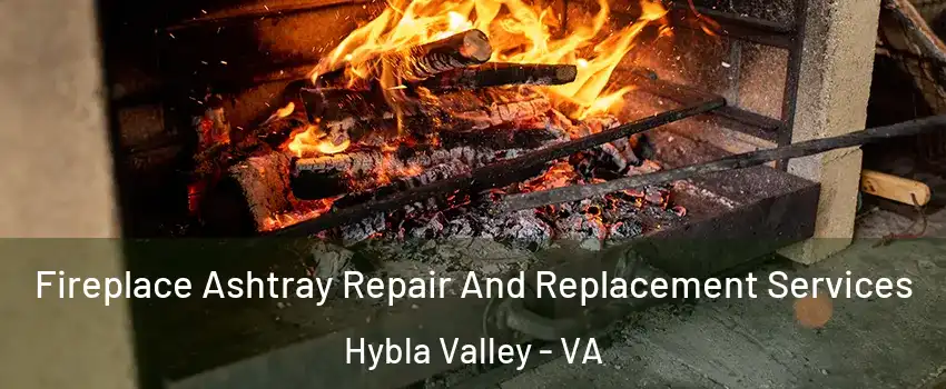 Fireplace Ashtray Repair And Replacement Services Hybla Valley - VA