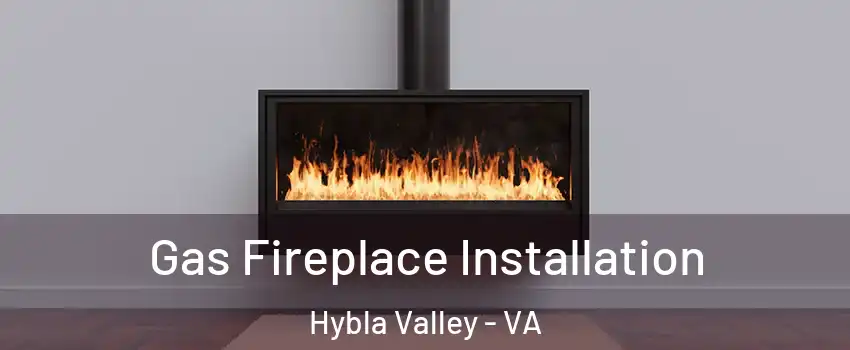  Gas Fireplace Installation Hybla Valley - VA