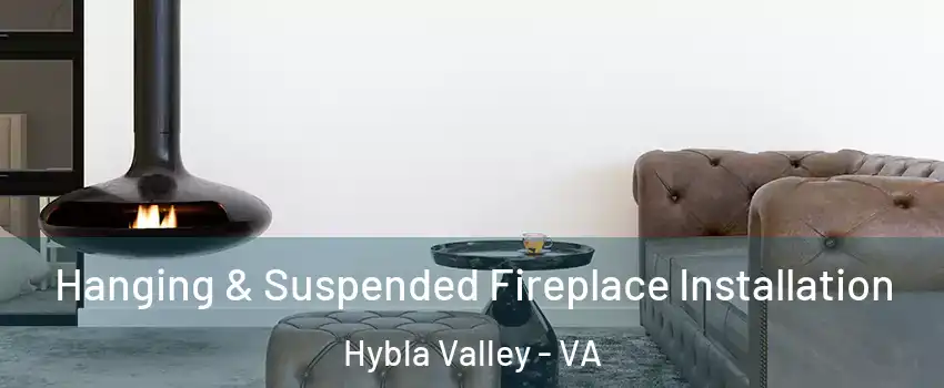  Hanging & Suspended Fireplace Installation Hybla Valley - VA