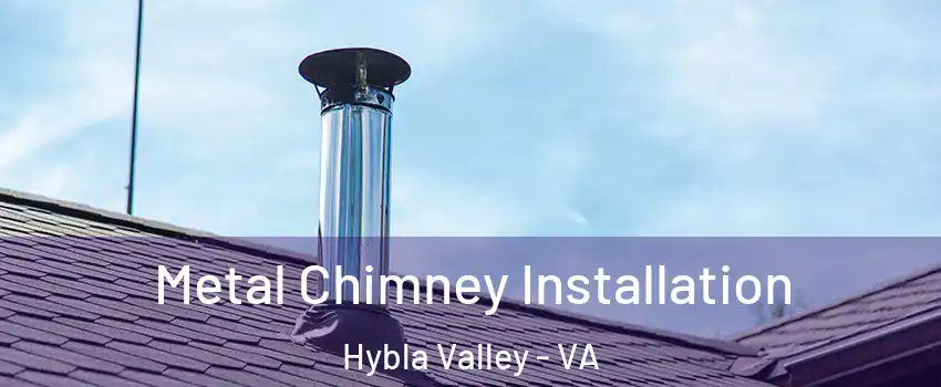  Metal Chimney Installation Hybla Valley - VA