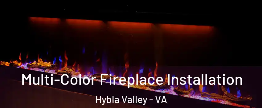  Multi-Color Fireplace Installation Hybla Valley - VA