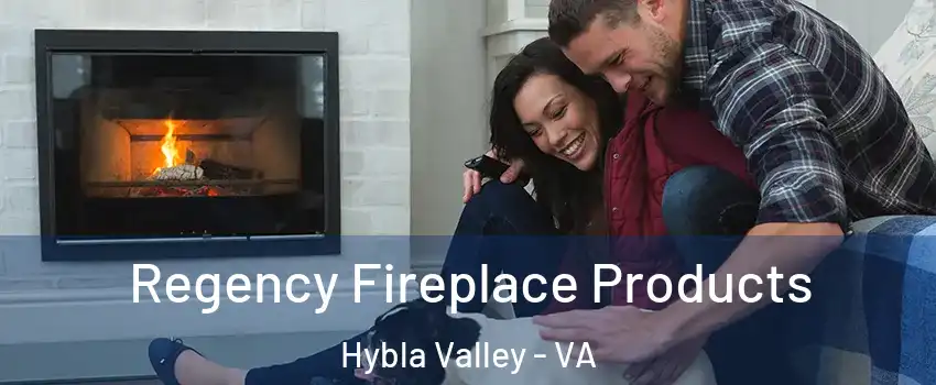  Regency Fireplace Products Hybla Valley - VA