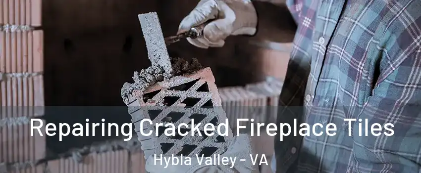  Repairing Cracked Fireplace Tiles Hybla Valley - VA